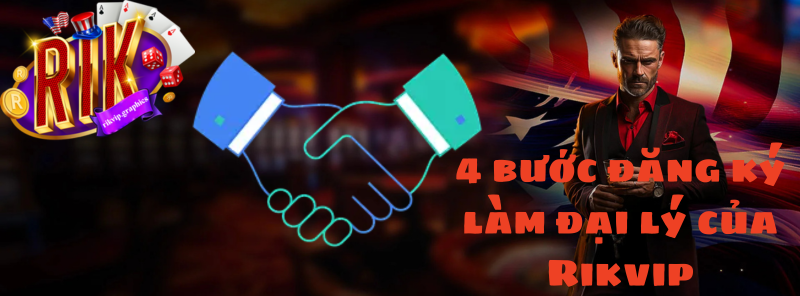 4 bước đăng ký làm đại lý của Rikvip siêu đơn giản