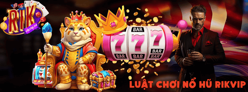 Luật chơi nổ hũ cực đơn giản
